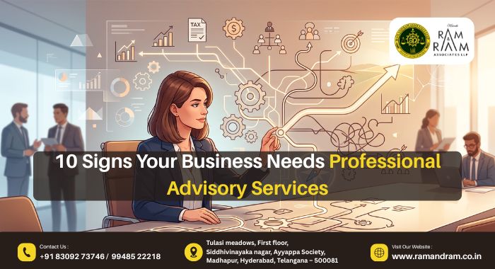 10 Signs Your Business Needs Professional Advisory Services - Ram and Ram Associates