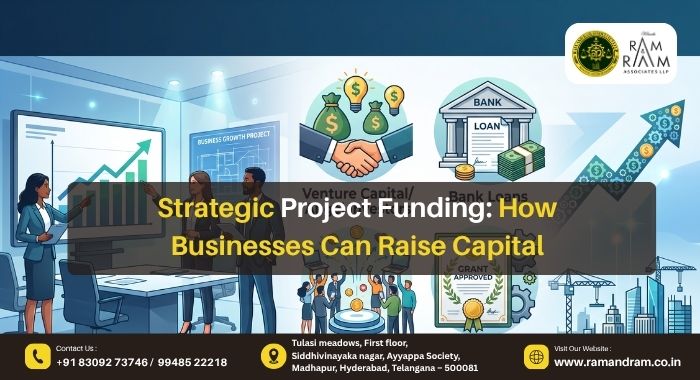 Strategic Project Funding How Businesses Can Raise Capital - Ram and Ram Associates LLP