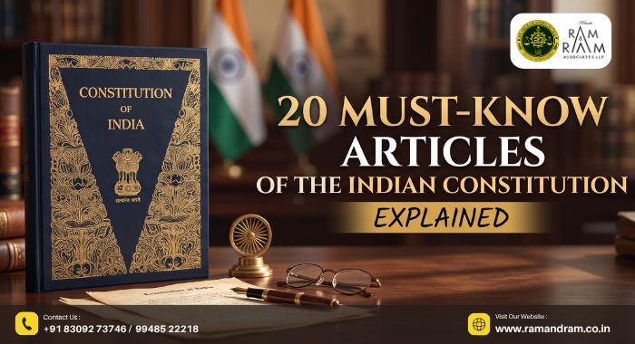 20 Must-Know Articles of the Indian Constitution Explained - Ram and Ram Associates LLP